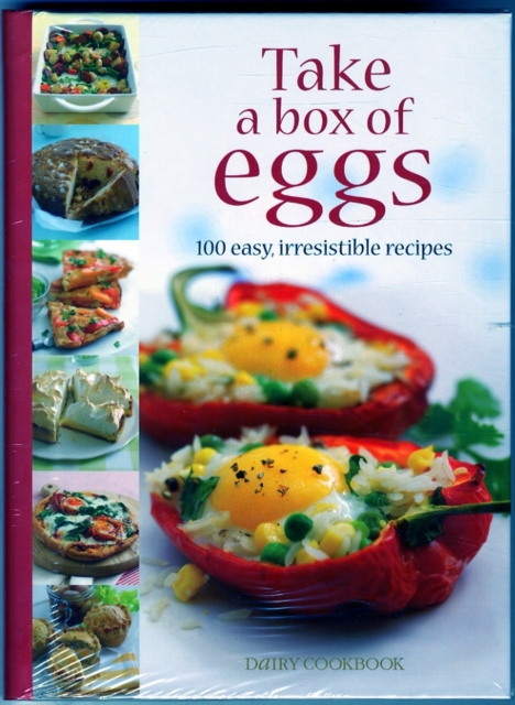 Take a Box of Eggs : 100 Easy, Irresistible Recipes, Hardback Book