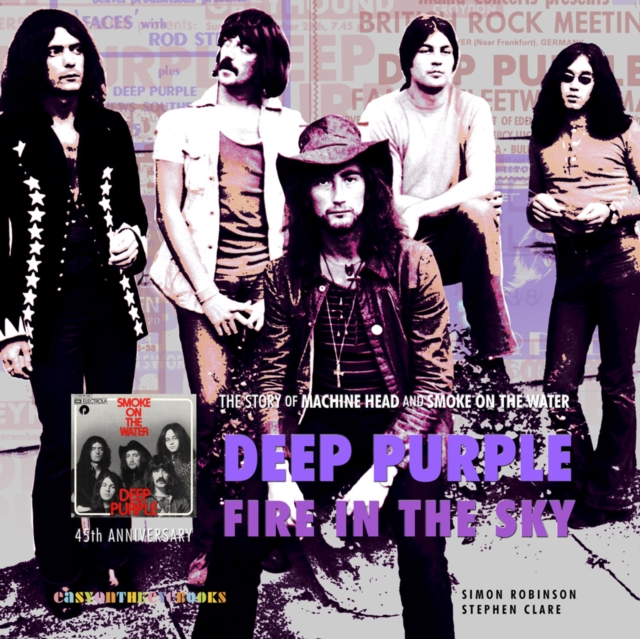 Deep Purple: Fire in the Sky : The Story of Smoke on the Water and Machine Head, Paperback / softback Book