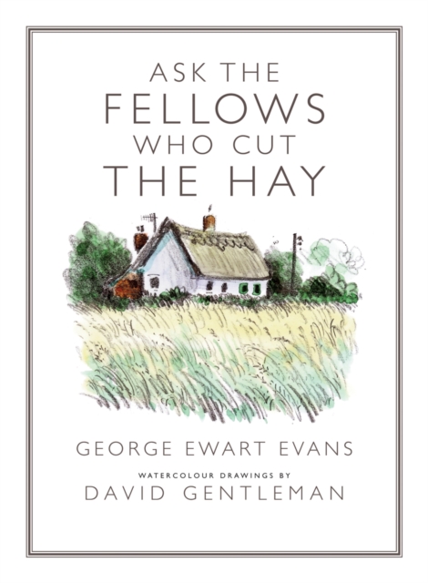 Ask the Fellows Who Cut the Hay, Hardback Book