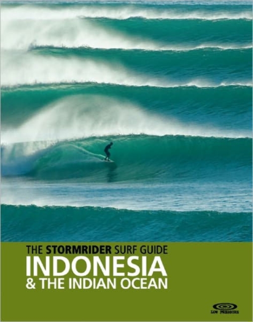 The Stormrider Surf Guide Indonesia & the Indian Ocean, Paperback / softback Book
