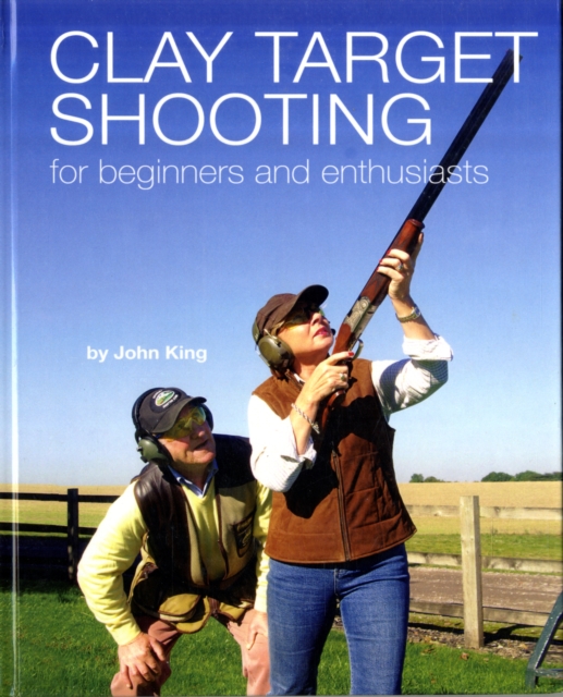 Clay Shooting for Beginners and Enthusiasts, Hardback Book