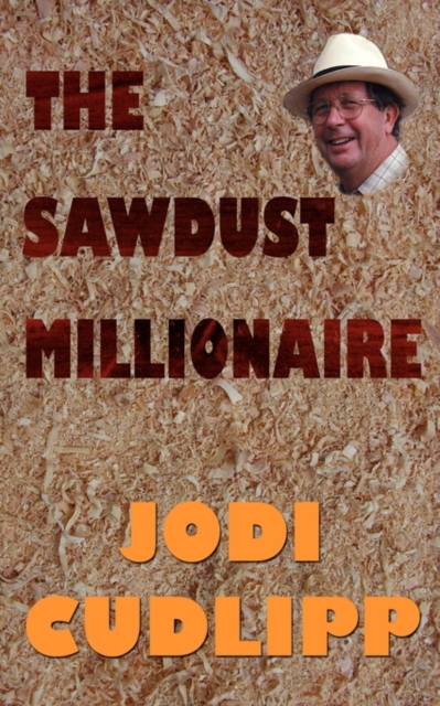 The Sawdust Millionaire, Paperback / softback Book