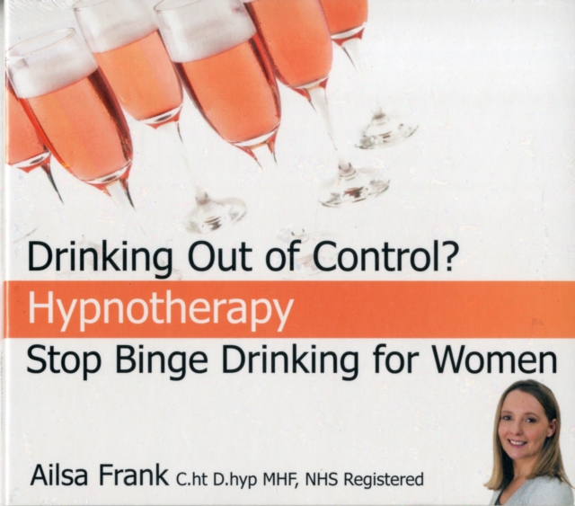 Stop Binge Drinking for Women : Change Your Drinking Habits With Hypnotherapy, CD-Audio Book