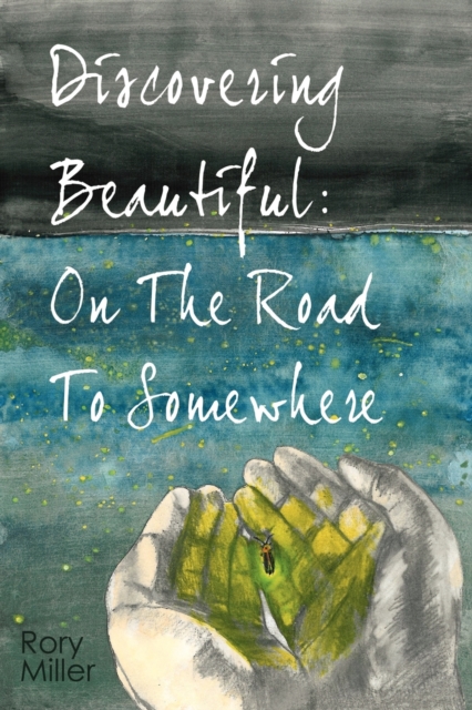 Discovering Beautiful : On the Road to Somewhere, Paperback / softback Book