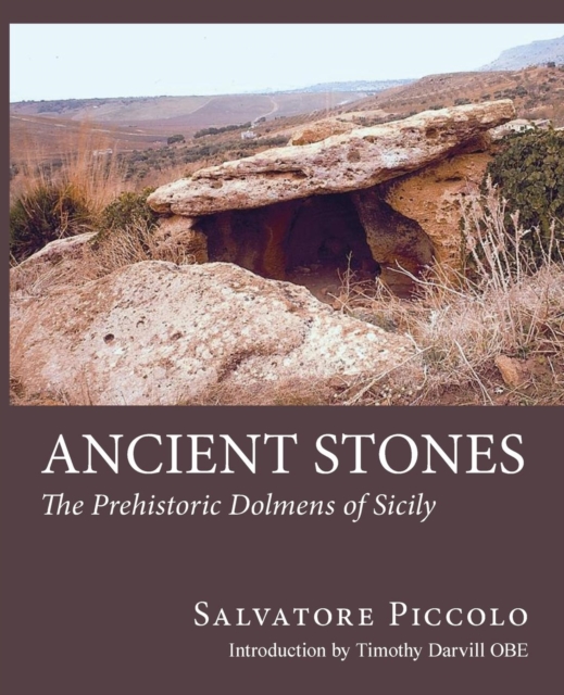 Ancient Stones : The Prehistoric Dolmens of Sicily, Paperback / softback Book
