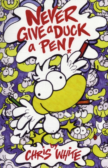 Never Give a Duck a Pen!, Paperback / softback Book