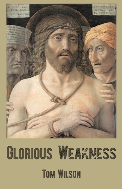 Glorious Weakness, Paperback / softback Book
