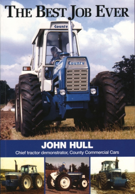 The Best Job Ever : Chief Tractor Demonstrator, County Commercial Cars, Paperback / softback Book