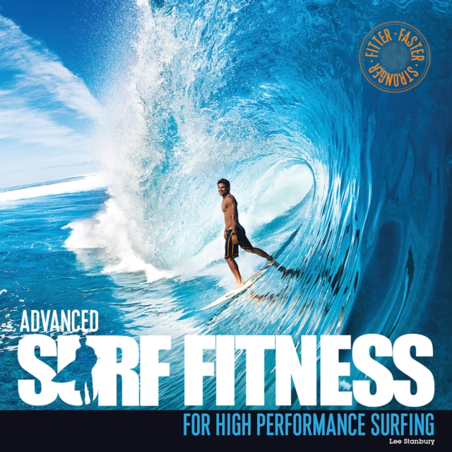 Advanced Surf Fitness : For High Performance Surfing, Paperback / softback Book