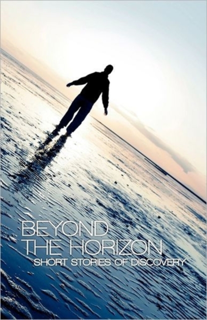 Beyond the Horizon : Short Stories of Discovery, Paperback / softback Book