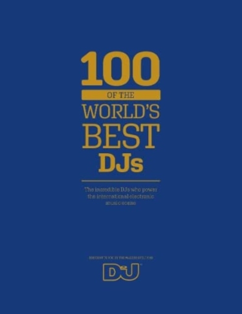 100 of The World's Best DJs, Hardback Book