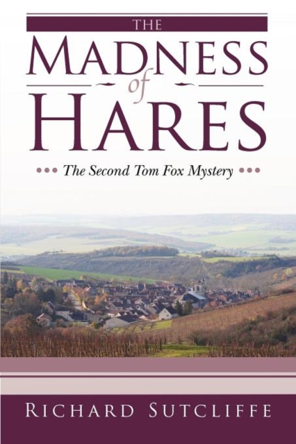 The Madness of Hares : The Second Tom Fox Mystery, Paperback Book