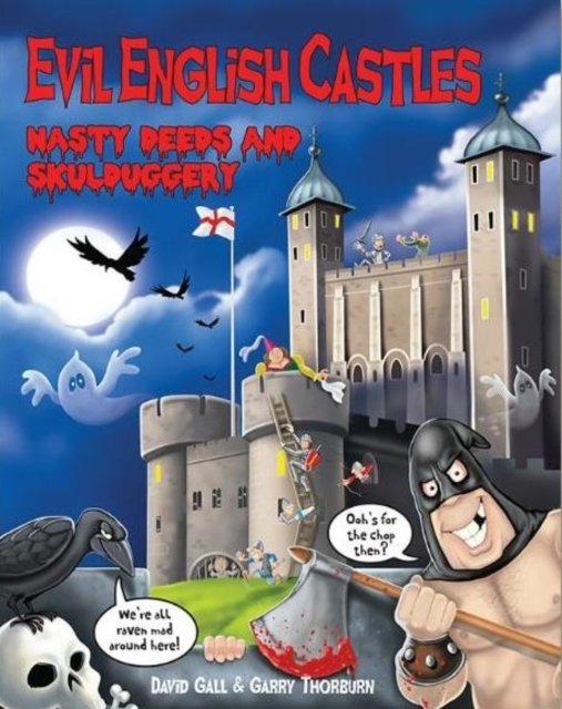 Evil English Castles : Nasty Deeds & Skulduggery, Paperback / softback Book