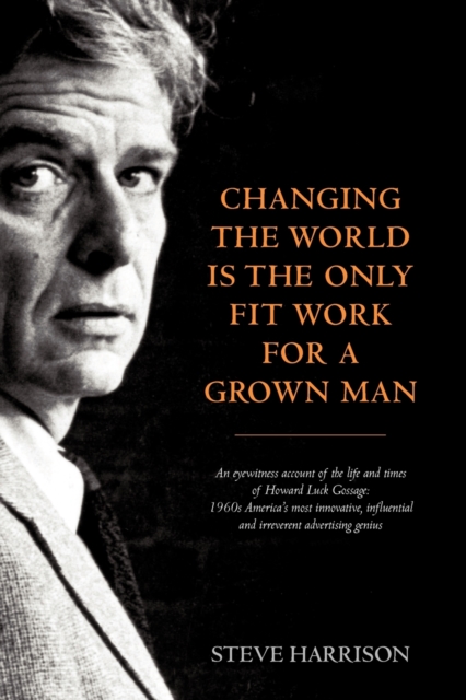 Changing the World Is the Only Fit Work for a Grown Man, Paperback / softback Book