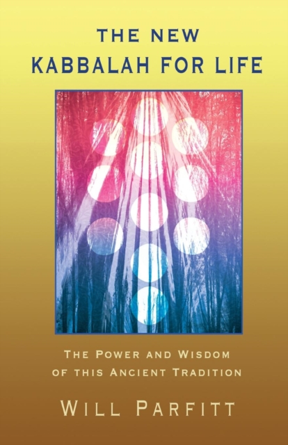 The New Kabbalah for Life : The Power and Wisdom of This Ancient Tradition, Paperback / softback Book