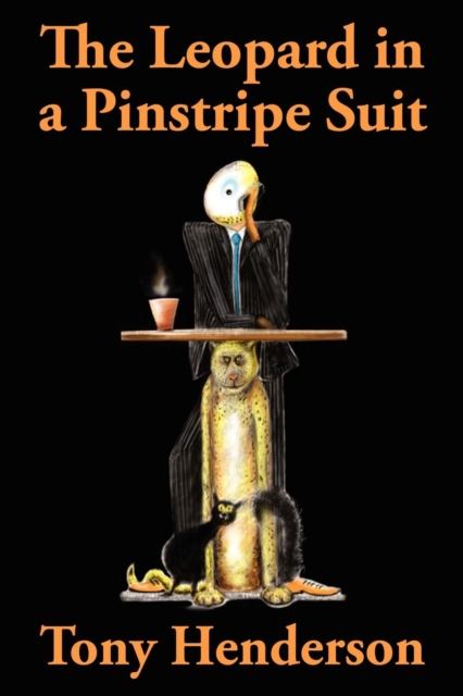 The Leopard in a Pinstripe Suit : A Magical Tale of Everyday Business Folk and a Cat, Paperback / softback Book