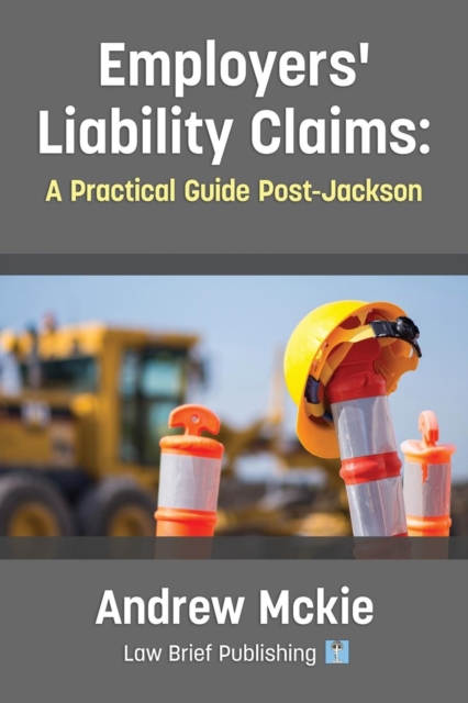 Employers' Liability Claims : A Practical Guide Post-Jackson, Paperback / softback Book