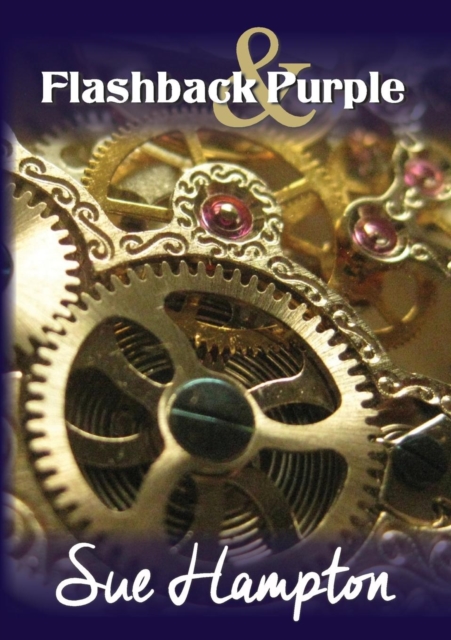 Flashback and Purple : Love, Change and Connections, in and Out of Time, Paperback / softback Book