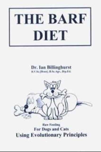 The Barf Diet : For Cats and Dogs, Paperback / softback Book