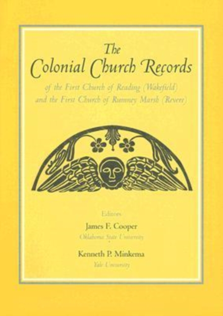 The Colonial Church Records of the First Church of Reading (Wakefield) and the First Church of Rumney Marsh (Revere), Hardback Book