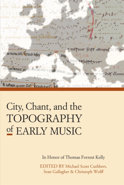 City, Chant, and the Topography of Early Music, Hardback Book