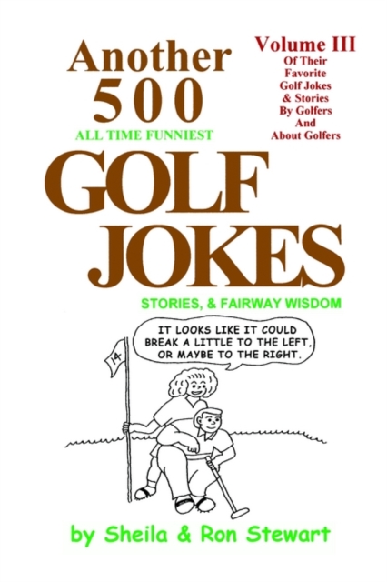 Another 500 All Time Funniest Golf Jokes, Stories & Fairway Wisdom, Paperback / softback Book