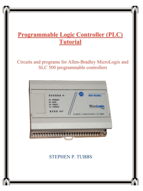 Programmable Logic Controller (PLC) Tutorial, Paperback / softback Book