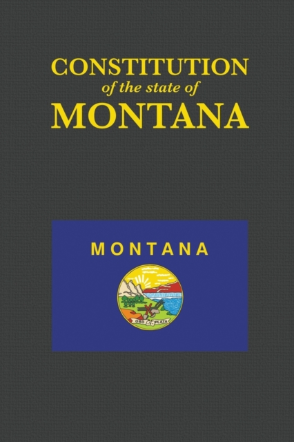 The Constitution of the State of Montana, Paperback / softback Book