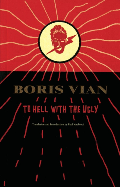 To Hell with the Ugly : Et on Tuera Tous Les Affreux, Paperback / softback Book