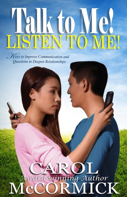 Talk to Me! Listen to Me! Keys to Improve Communication and Questions to Deepen Relationships, EA Book