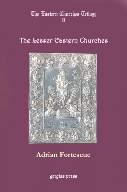 The Eastern Churches Trilogy: The Lesser Eastern Churches, Paperback / softback Book