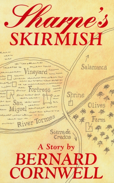 Sharpe's Skirmish : Richard Sharpe and the Defence of the Tormes, August 1812, Paperback / softback Book