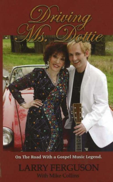 Driving Ms Dottie : On the Road with a Gospel Music Legend, Hardback Book