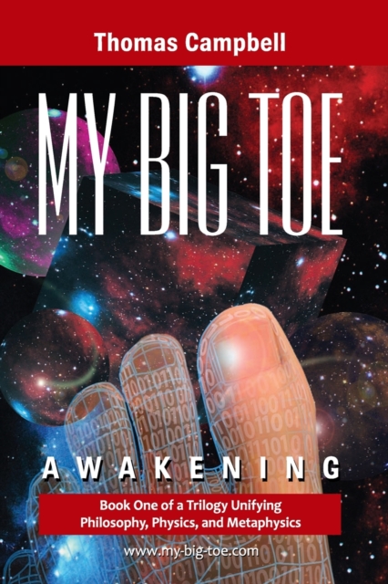 My Big TOE - Awakening S : Book 1 of a Trilogy Unifying of Philosophy, Physics, and Metaphysics, Paperback / softback Book
