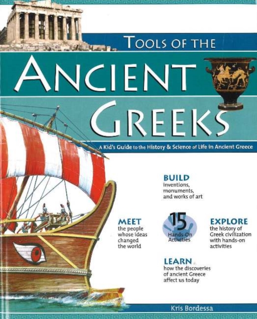 TOOLS OF THE ANCIENT GREEKS : A Kid's Guide to the History & Science of Life in Ancient Greece, Paperback / softback Book
