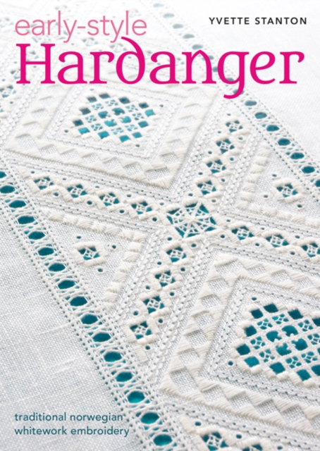 Early-Style Hardanger : Traditional Norwegian Whitework Embroidery, Paperback / softback Book