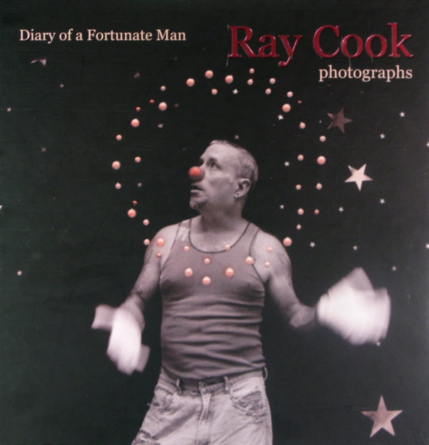 Diary of a Fortunate Man : Ray Cook Photographs, Hardback Book