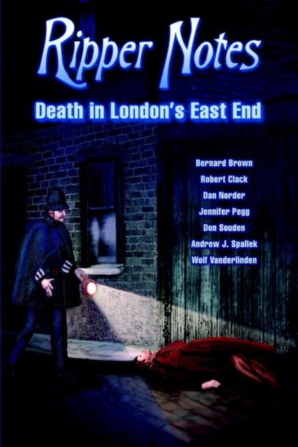 Ripper Notes : Death in London's East End, Paperback / softback Book