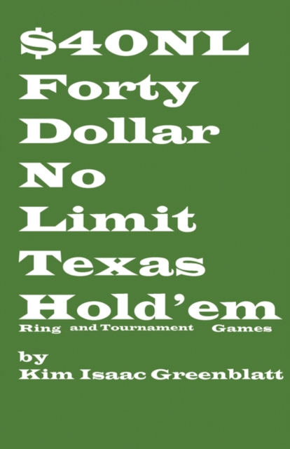 Forty Dollar No Limit Texas Hold'em Ring and Tournament Games, Paperback / softback Book