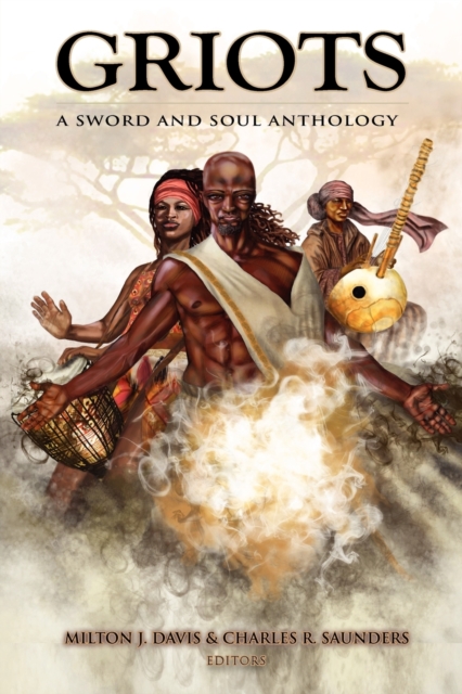 Griots : A Sword and Soul Anthology, Paperback / softback Book