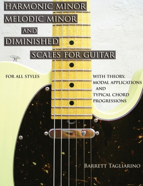 Harmonic Minor, Melodic Minor, and Diminished Scales for Guitar, Paperback / softback Book