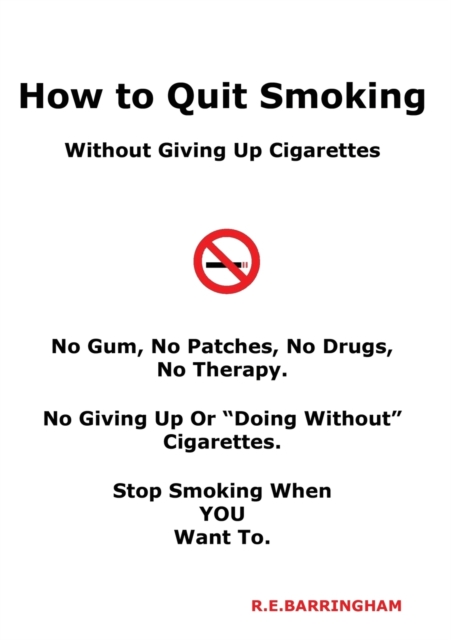 How to Quit Smoking - Without Giving Up Cigarettes, Paperback / softback Book