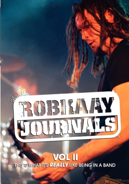Robkaay Journals; (Vol II) This is What Its Really Like Being in a Band, Paperback / softback Book