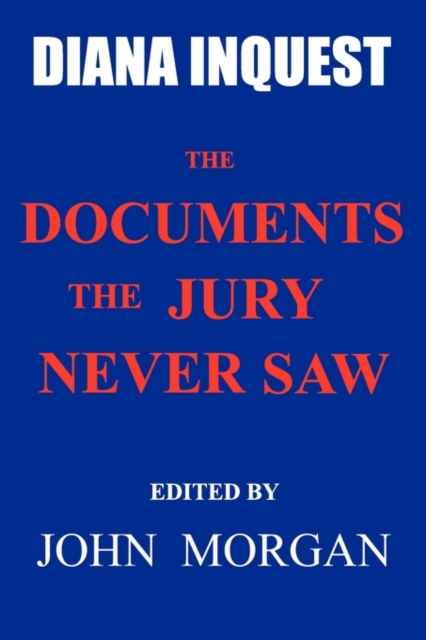 Diana Inquest : The Documents the Jury Never Saw, Paperback / softback Book