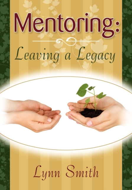 Mentoring : Leaving a Legacy, Paperback / softback Book