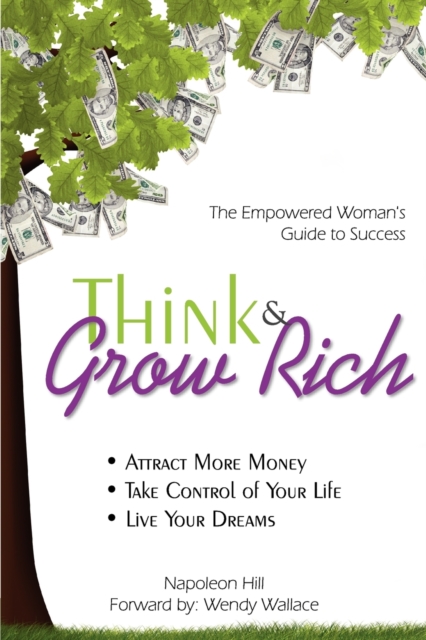 Think & Grow Rich : Empowered Woman's Guide To Success, Paperback / softback Book