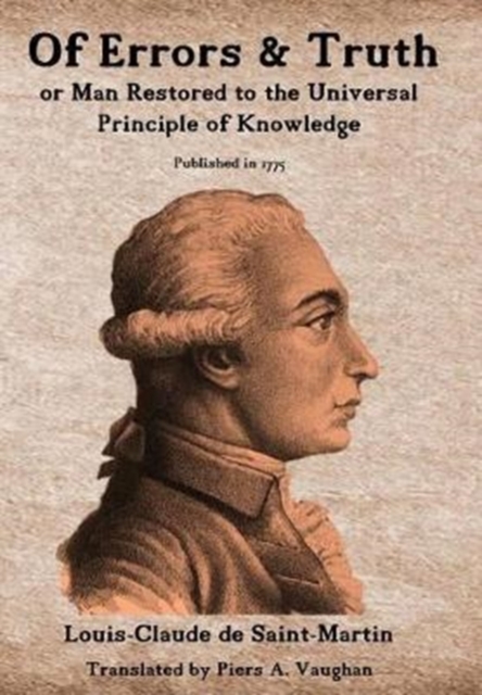 Of Errors & Truth : Man Restored to the Universal Principle of Knowledge, Hardback Book