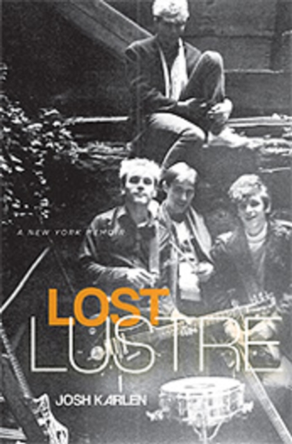 Lost Lustre : A New York Memoir, Paperback / softback Book