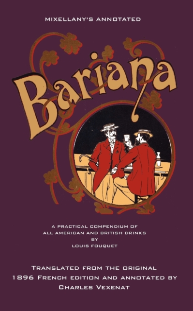 Mixellany's Annotated Bariana : A Practical Compendium of All American and British Drinks, Paperback / softback Book