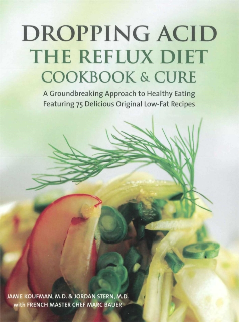 Dropping Acid : The Reflux Diet Cookbook & Cure, EPUB eBook